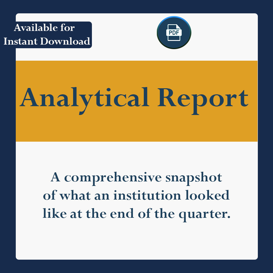 A comprehensive snapshot of what an instuitution looked like at the end of the quarter.